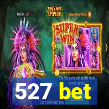 527 bet